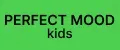 PERFECT MOOD kids