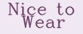Nice to Wear