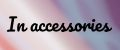In accessories