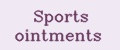 Sports ointments