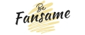 BE FANSAME