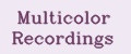 Multicolor Recordings