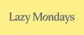 lazy mondays