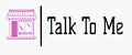 Talk to Me