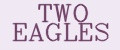 TWO EAGLES