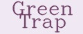 Green Trap