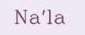 Na'la