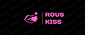 Rous Kiss