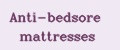 Anti-bedsore mattresses