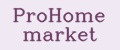 ProHome market