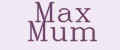 Max Mum