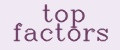 top factors