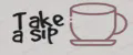 Take a sip
