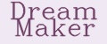 Dream Maker