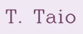 T. Taio