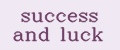 success and luck