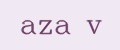 aza v