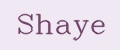 Shaye