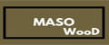 MASO WOOD