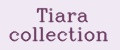 Tiara collection