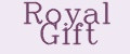 ROYAL GIFT
