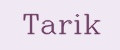 TARIK