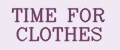 TIME FOR CLOTHES
