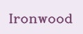IRONWOOD
