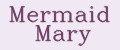 Mermaid Mary