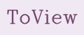 ToView