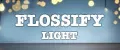 FLOSSIFY LIGHT