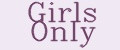 GIRLS ONLY