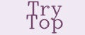 Try Top