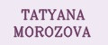 TATYANA MOROZOVA