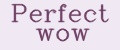 Perfect wow