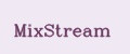 MixStream
