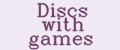 Discs with games
