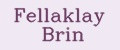 Fellaklay Brin