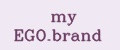 my EGO.brand