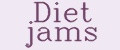 Diet jams
