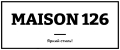 MAISON 126
