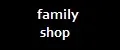 Family shop Corporation