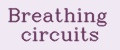Breathing circuits