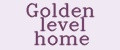 Golden level home