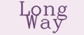 LONG WAY
