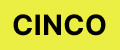 CINCO