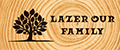 Lazer our family