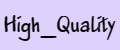 High_Quality
