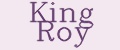 KING ROY