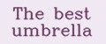 The best umbrella
